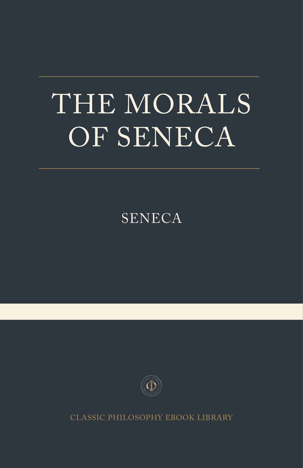 Seneca - The Morals of Seneca